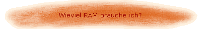 Wieviel RAM brauche ich?